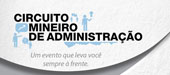 UNIFOR-MG sediará Circuito Mineiro de Administração