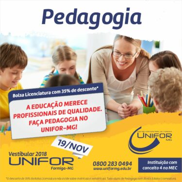 A EDUCAÇÃO MERECE PROFISSIONAIS DE QUALIDADE.  FAÇA PEDAGOGIA NO UNIFOR-MG!