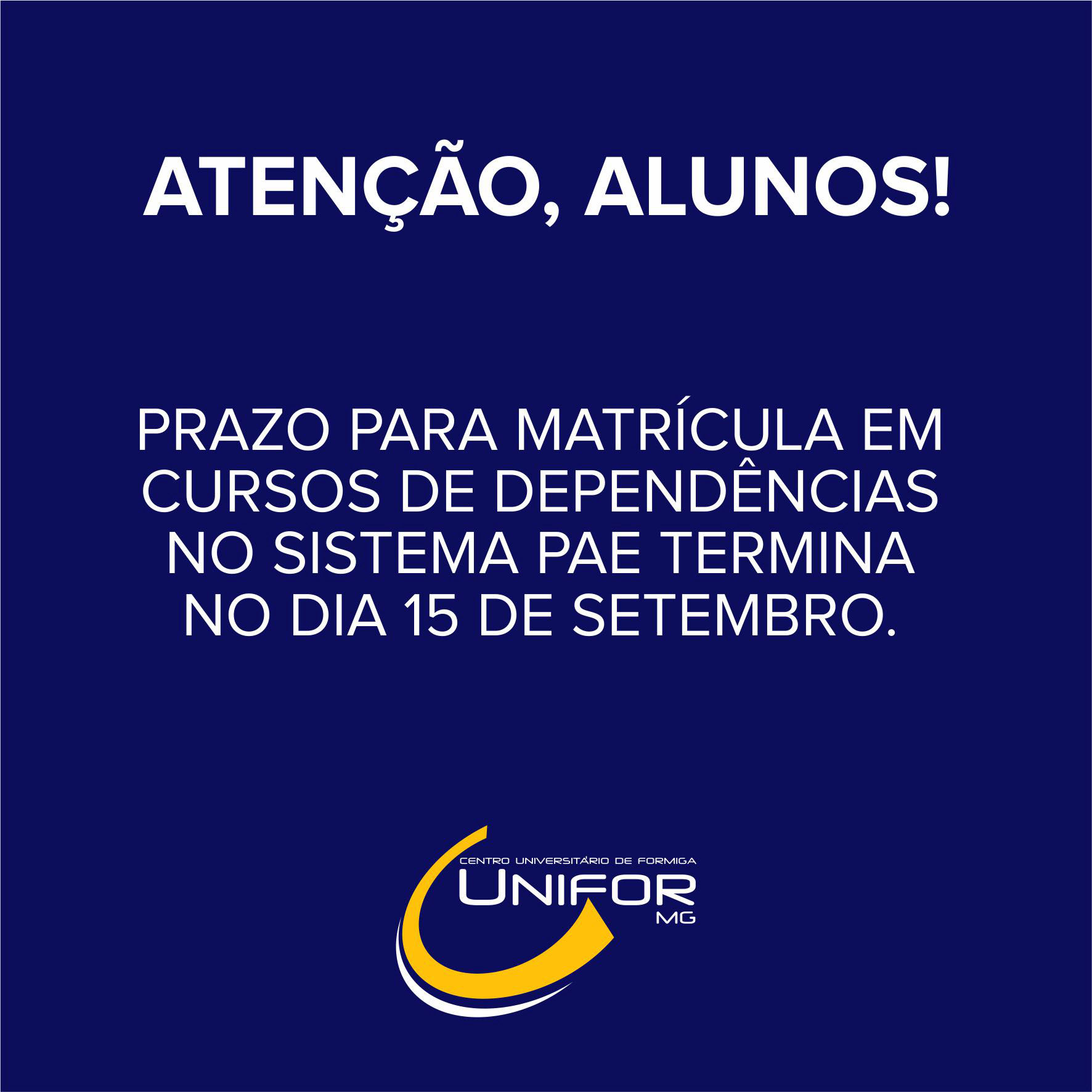PRAZO PARA MATRÍCULA EM CURSOS DE DEPENDÊNCIAS NO SISTEMA PAE TERMINA NO DIA 15 DE SETEMBRO