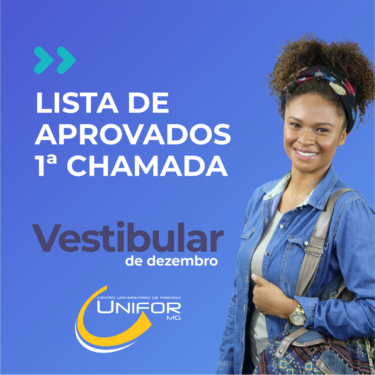 UNIFOR-MG DIVULGA OS APROVADOS NO VESTIBULAR DE DEZEMBRO