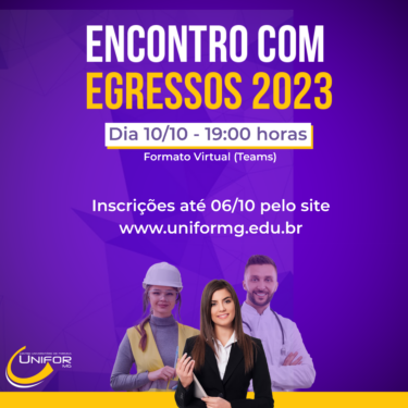 UNIFOR-MG PROMOVE ENCONTRO COM EGRESSOS