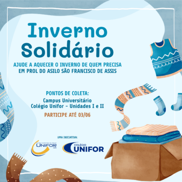 CENTRO UNIVERSITÁRIO E COLÉGIO UNIFOR REALIZAM A CAMPANHA INVERNO SOLIDÁRIO