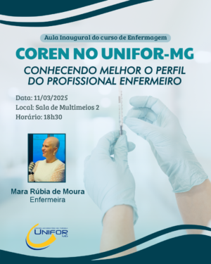 UNIFOR-MG PROMOVE PALESTRA COM REPRESENTANTE DO COREN PARA AULA INAUGURAL DO CURSO DE ENFERMAGEM