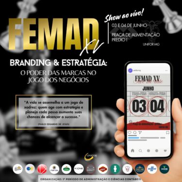 UNIFOR-MG CELEBRA OS 15 ANOS DA FEMAD COM O TEMA “BRANDING & ESTRATÉGIA: O PODER DAS MARCAS NO JOGO DOS NEGÓCIOS”