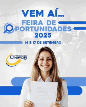 INSCRIÇÕES PARA A FEIRA DE OPORTUNIDADES DO UNIFOR-MG VÃO ATÉ DIA 03 DE SETEMBRO