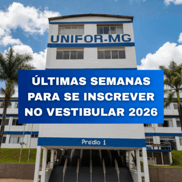 ÚLTIMAS SEMANAS DE INSCRIÇÃO PARA O VESTIBULAR 2026 UNIFOR-MG