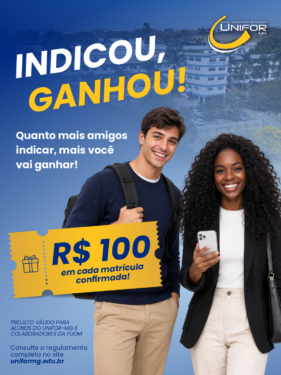 UNIFOR-MG LANÇA PROJETO “INDICOU, GANHOU!” COM PREMIAÇÃO POR INDICAÇÃO DE NOVOS ALUNOS